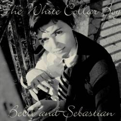 Belle And Sebastian : White Collar Boy